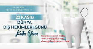 Dişhekimliği günü, Ağız ve Diş Sağlığı Haftası 22 Kasım’da başlıyor